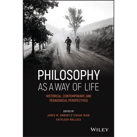 Metaphilosophy Philosophy as a Way of Life: Historical, Contemporary, and Pedagogical Perspectives, (Paperback)