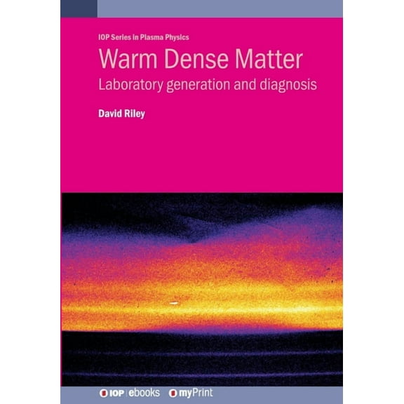 Warm Dense Matter: Laboratory generation and diagnosis, (Paperback)