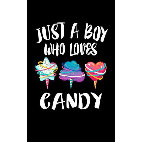 Just A Boy Who Loves Candy (Paperback)