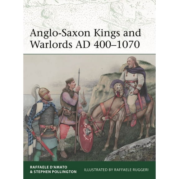 Elite Anglo-Saxon Kings and Warlords AD 400-1070, Book 253, (Paperback)