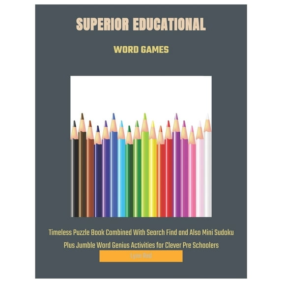Superior Educational Word Games: Timeless Puzzle Book Combined With Search Find and Also Mini Sudoku Plus Jumble Word Genius Activities for Clever Pre Schoolers (Paperback)(Large Print)