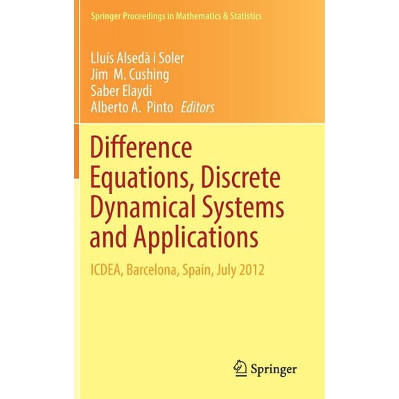 Springer Proceedings in Mathematics &amp Difference Equations, Discrete Dynamical Systems and Applications: Icdea, Barcelona, Spain, July 2012, Book 180, (Hardcover)