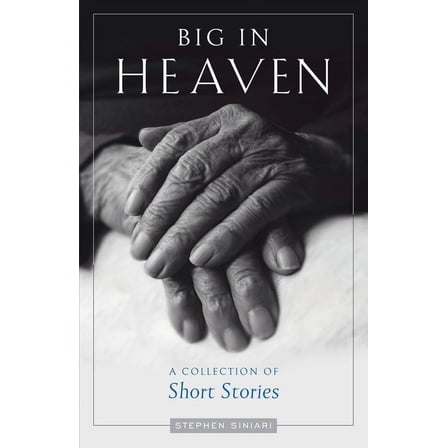 Big in Heaven: A Collection of Short Stories, (Paperback)