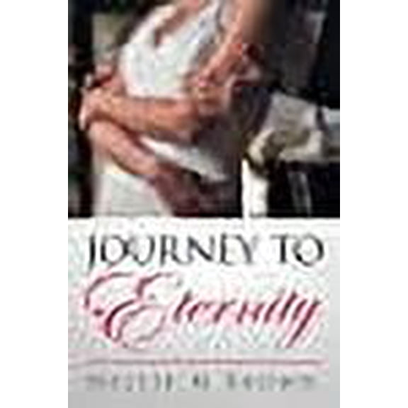 Journey to Eternity (Paperback) by Dr. Nellie M Brown