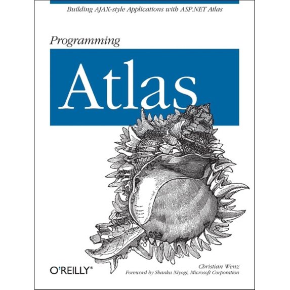 Pre-Owned Programming Atlas: Building Ajax-Style Applications with ASP.NET 2.0 Atlas (Paperback) 0596526725 9780596526726