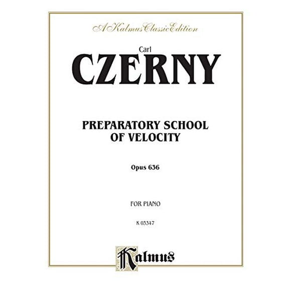 Preparatory School of Velocity, Op. 636 (Kalmus Edition)