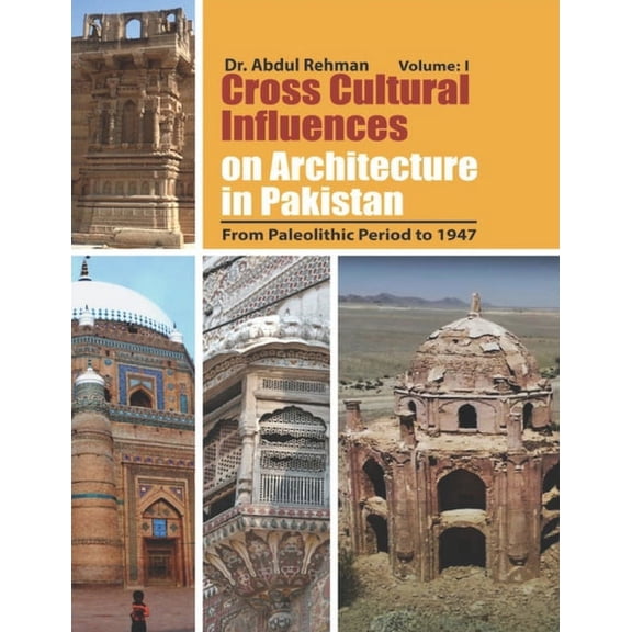 Cross Cultural Influences On Architecture In Pakistan