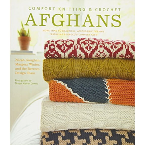 Pre-Owned Comfort Knitting and Crochet: Afghans: More Than 50 Beautiful, Affordable Designs Featuring Berroco's Comfort Yarn (Paperback) 1584798262 9781584798262