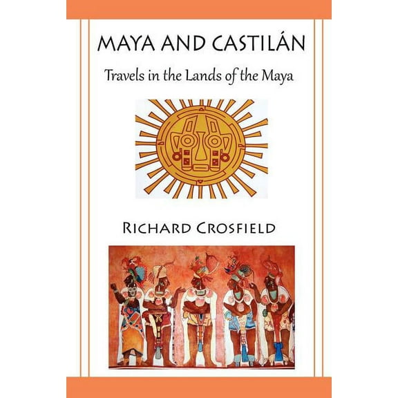 Maya and Castil Ntravels in the Lands of the Maya (Paperback)
