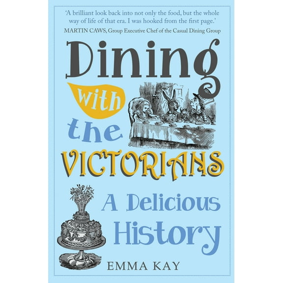 Dining with the Victorians : A Delicious History (Paperback)