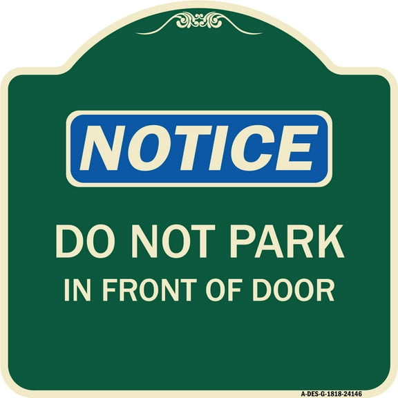 SignMission Designer Series Sign - Do Not Park in Front of Door | Green & Tan 18" X 18" Heavy-Gauge Aluminum Architectural Sign | Protect Your Business & Municipality | Made in the USA