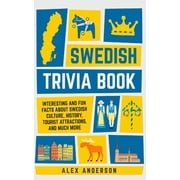 Swedish Trivia Book : Interesting and Fun Facts About Swedish Culture, History, Tourist Attractions, and Much More (Paperback)