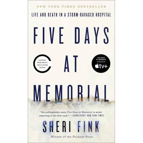 Five Days at Memorial: Life and Death in a Storm-Ravaged Hospital, (Paperback)