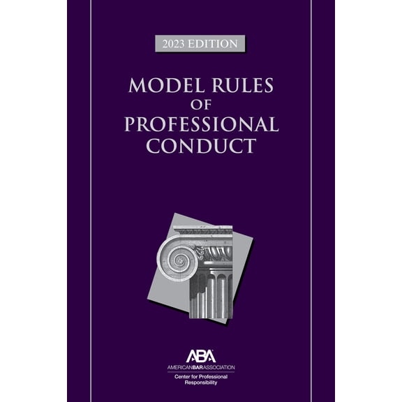 Pre-Owned Model Rules of Professional Conduct, 2023 Edition (Paperback) 1639052992 9781639052998