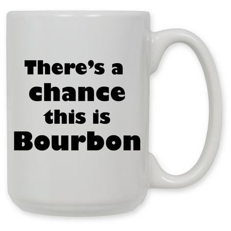 15 Ounce Ceramic Coffee Mug - Might be Bourbon