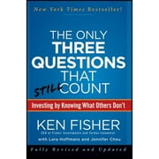 Pre-Owned The Only Three Questions That Still Count: Investing by Knowing What Others Don't (Hardcover 9781118115084) by Kenneth L Fisher, Jennifer Chou, Lara W Hoffmans