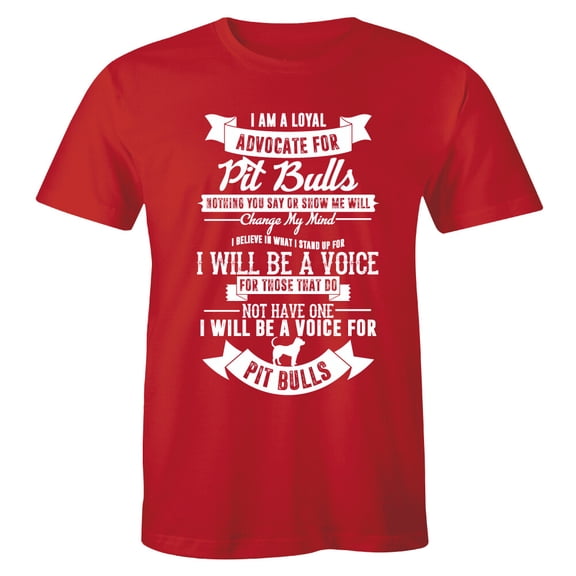 I Am A Loyal Advocate For Pit Bull - Shirt For Dog Lover Men'S T-Shirt Tee All Size S-5Xl