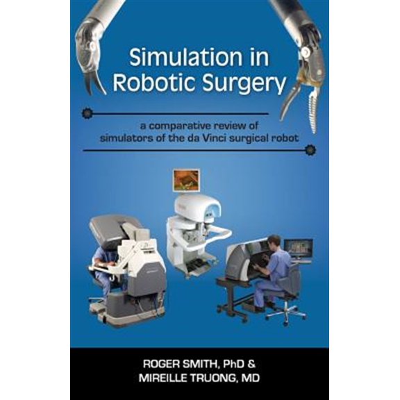 Pre-Owned Simulation in Robotic Surgery: A Comparative Review of Simulators of the Da Vinci Surgical Robot