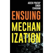 Ensuing Mechanization (Paperback)