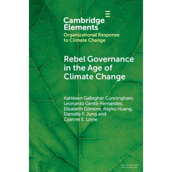 Organizational Response to Climate Chang Rebel Governance in the Age of Climate Change, (Paperback)