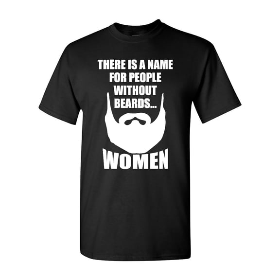 There Is A Name For People Without Beards Adult T-Shirt Tee
