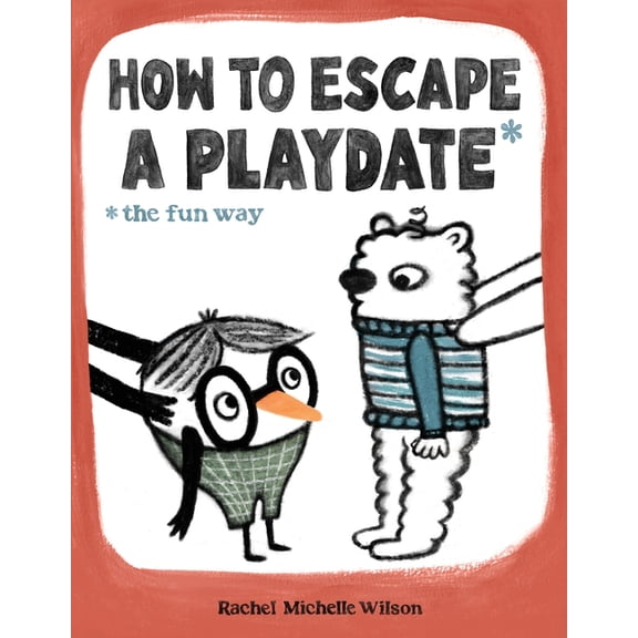 How to Escape a Playdate: The Fun Way, (Hardcover)