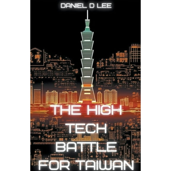 The High Tech Battle For Taiwan (Paperback)