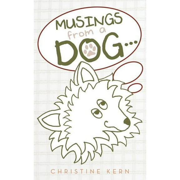 Musings from a Dog... (Paperback) by Christine Kern