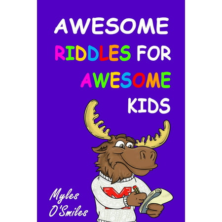 Awesome Riddles for Awesome Kids : Trick Questions, Riddles and Brain Teasers for Kids Age