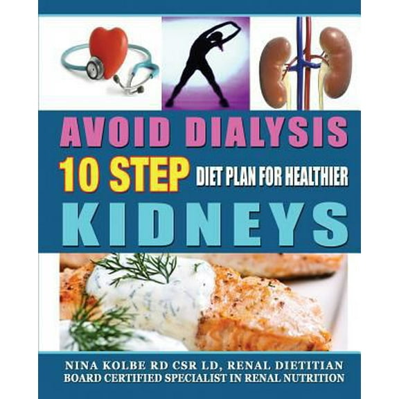 Pre-Owned Avoid Dialysis, 10 Step Diet Plan for Healthier Kidneys (Paperback) 0615322328 9780615322322