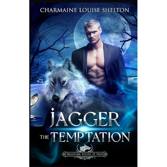 Billionaire Wolves Jagger The Temptation: A Wolf Shifter Fated Mates Paranormal Romance, Book 1, (Paperback)