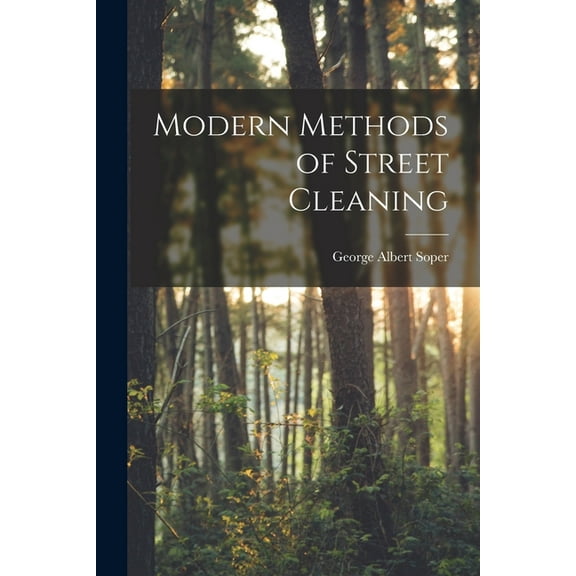 Modern Methods of Street Cleaning, (Paperback)