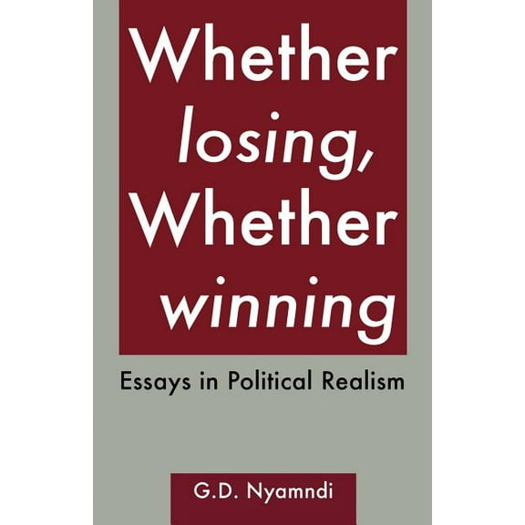 Whether Losing, Whether Winning. Essays in Political Realism (Paperback)