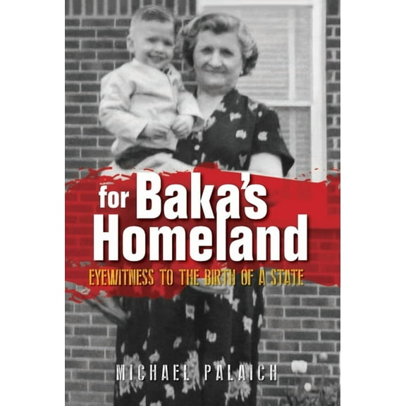 For Baka's Homeland: Eyewitness to the Birth of a State, (Hardcover)