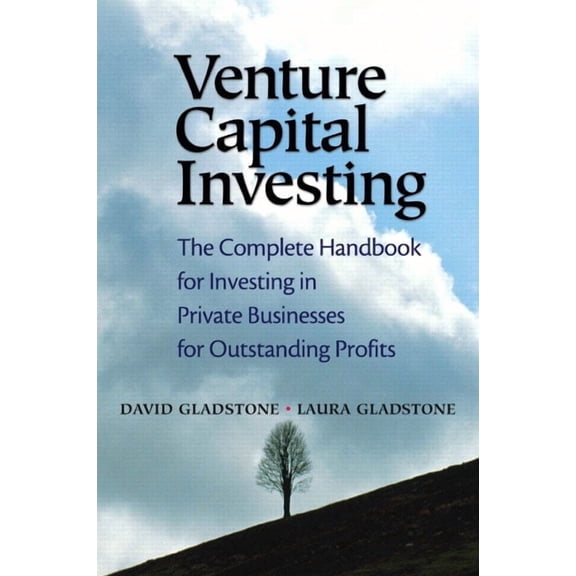 Financial Times Prentice Hall Books Venture Capital Investing: The Complete Handbook for Investing in Private Businesses for Outstanding Profits, (Paperback)