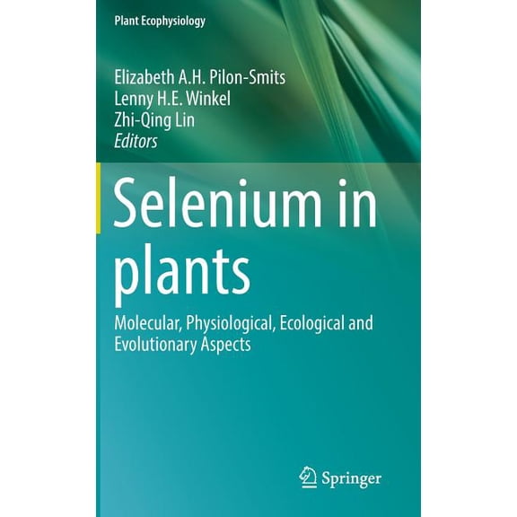 Plant Ecophysiology Selenium in Plants: Molecular, Physiological, Ecological and Evolutionary Aspects, Book 11, (Hardcover)