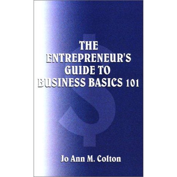 Entrepreneur's Guide to Business Basics 101