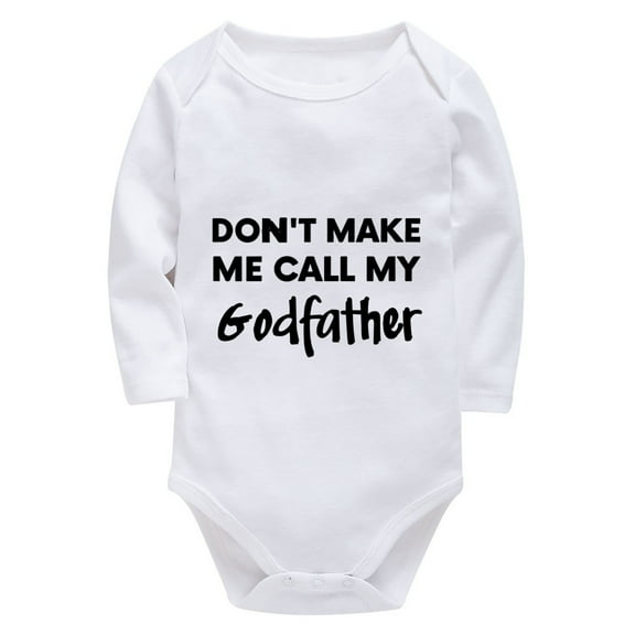 Don't Make Me Call My Godfather Neutral Girl Baby Clothes Long Sleeve Boy Onsies White 3-6 Month White Onesie