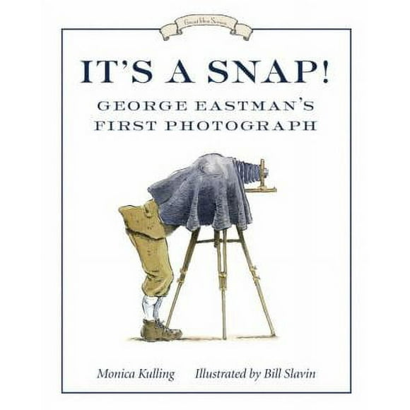 Pre-Owned It's a Snap!: George Eastman's First Photo (Hardcover) 0887768814 9780887768811