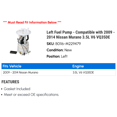 thumbnail image 2 of Left Fuel Pump - Compatible with 2009 - 2014 Nissan Murano 3.5L V6 VQ35DE 2010 2011 2012 2013, 2 of 2