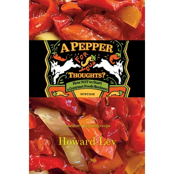 A Pepper for Your Thoughts?: Or How Not to Start a Gourmet Foods Business, (Paperback)