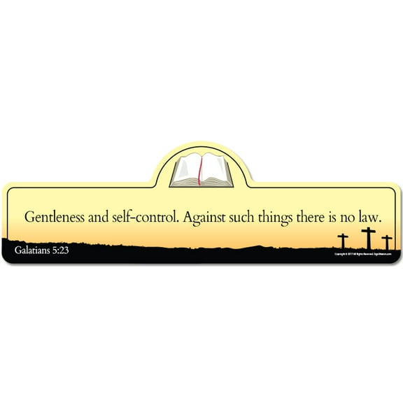 Galatians 5:23 Bible Verse Sign | Gentleness and self-control. Against such things there is no law.