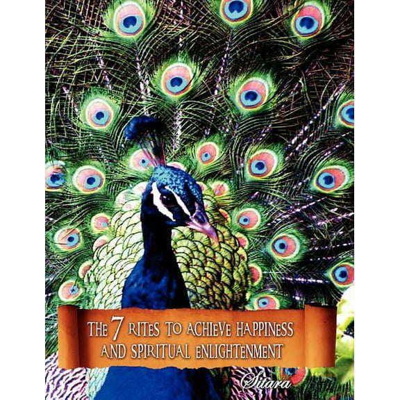 The 7 Rites to Achieve Happiness and Spiritual Enlightenment, (Paperback)