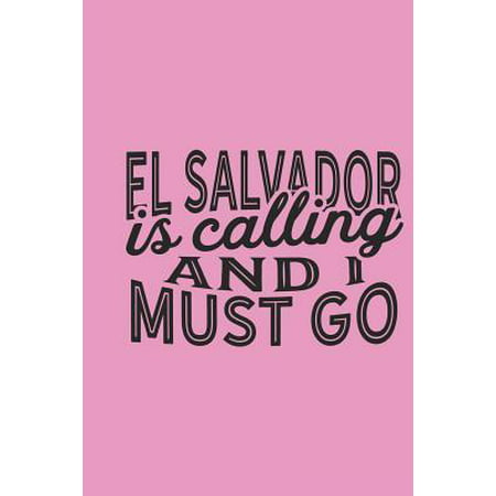 El Salvador Is Calling And I Must Go