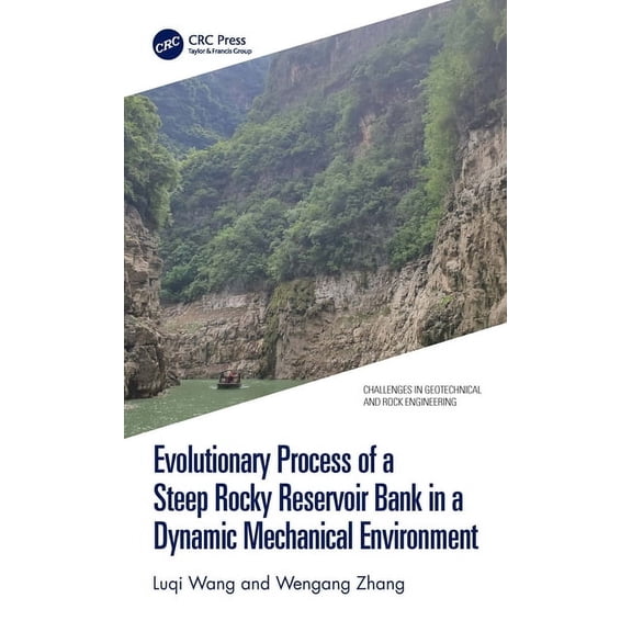 Challenges in Geotechnical and Rock Engi Evolutionary Process of a Steep Rocky Reservoir Bank in a Dynamic Mechanical Environment, (Hardcover)