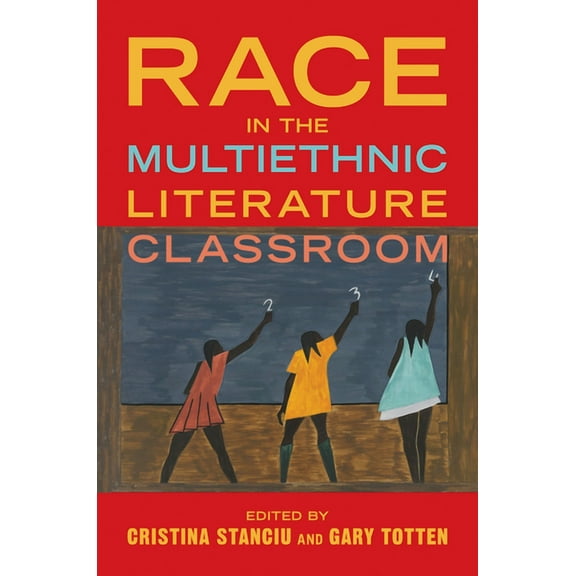 Race in the Multiethnic Literature Classroom, (Paperback)