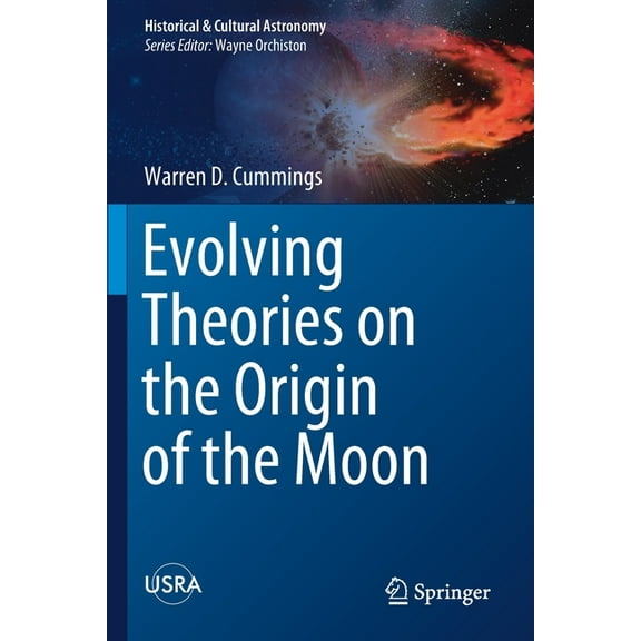 Historical & Cultural Astronomy Evolving Theories on the Origin of the Moon, (Paperback)