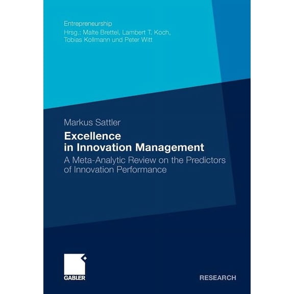 Entrepreneurship Excellence in Innovation Management: A Meta-Analytic Review on the Predictors of Innovation Performance, (Paperback)