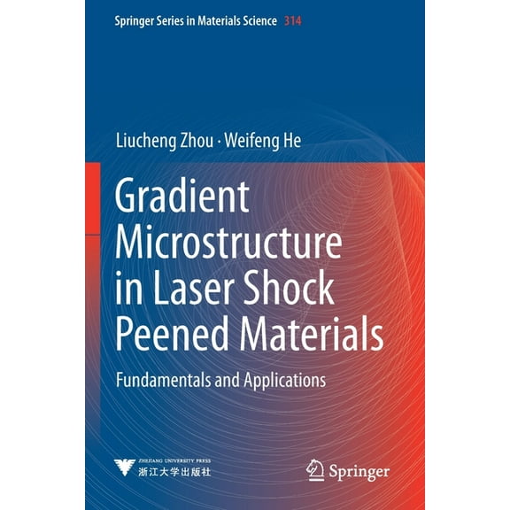 Springer Materials Science Gradient Microstructure in Laser Shock Peened Materials: Fundamentals and Applications, Book 314, (Paperback)