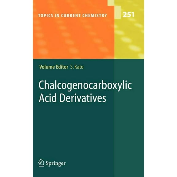 Topics in Current Chemistry Chalcogenocarboxylic Acid Derivatives, Book 251, (Hardcover)